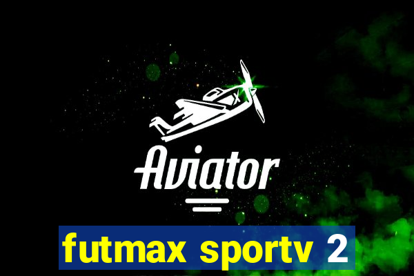 futmax sportv 2